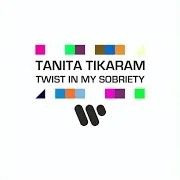 Twist In My Sobriety (Tikaramp Radio)